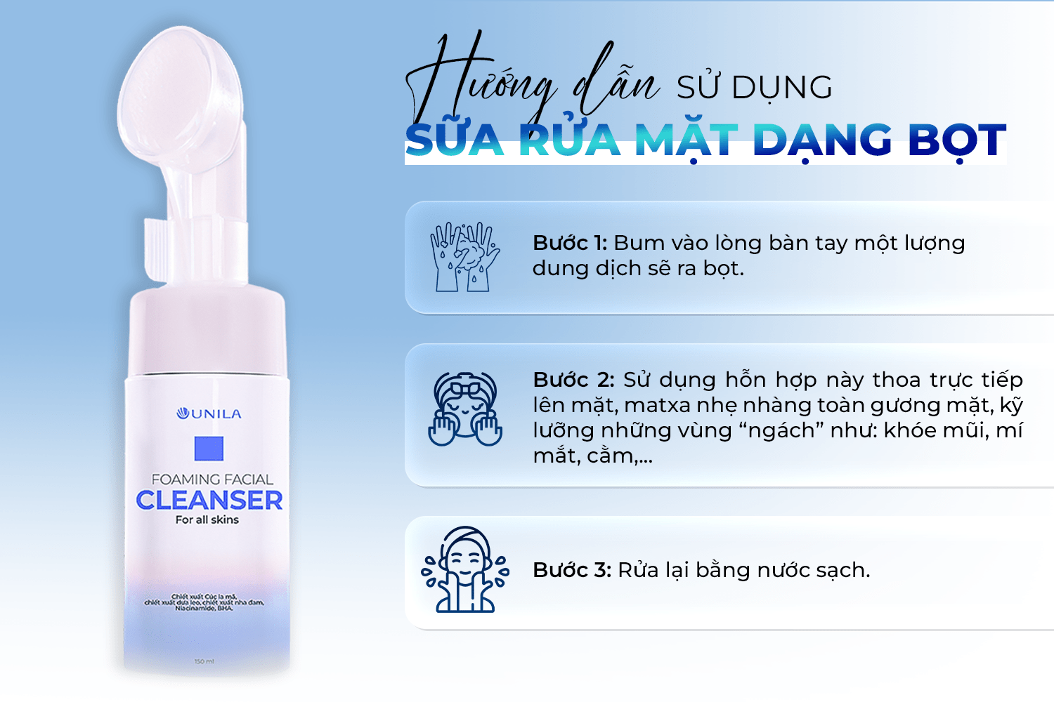 Sữa Rửa Mặt Tạo Bọt Unila các bước thực hiện