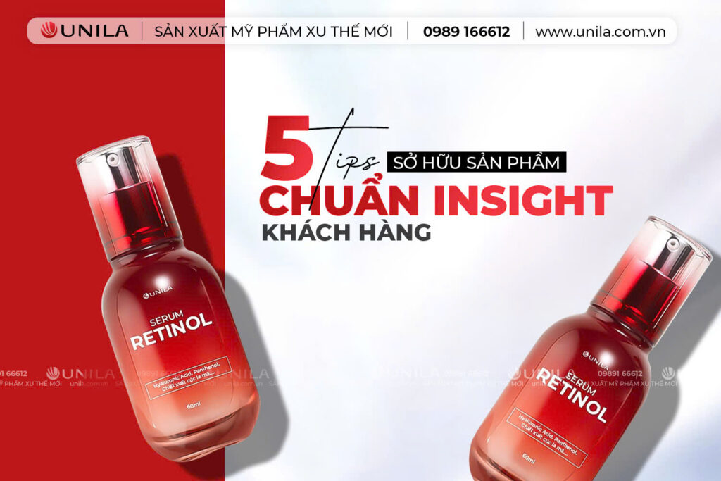 Insight khách hàng -Nhà máy sản xuất mỹ phẩm UNILA