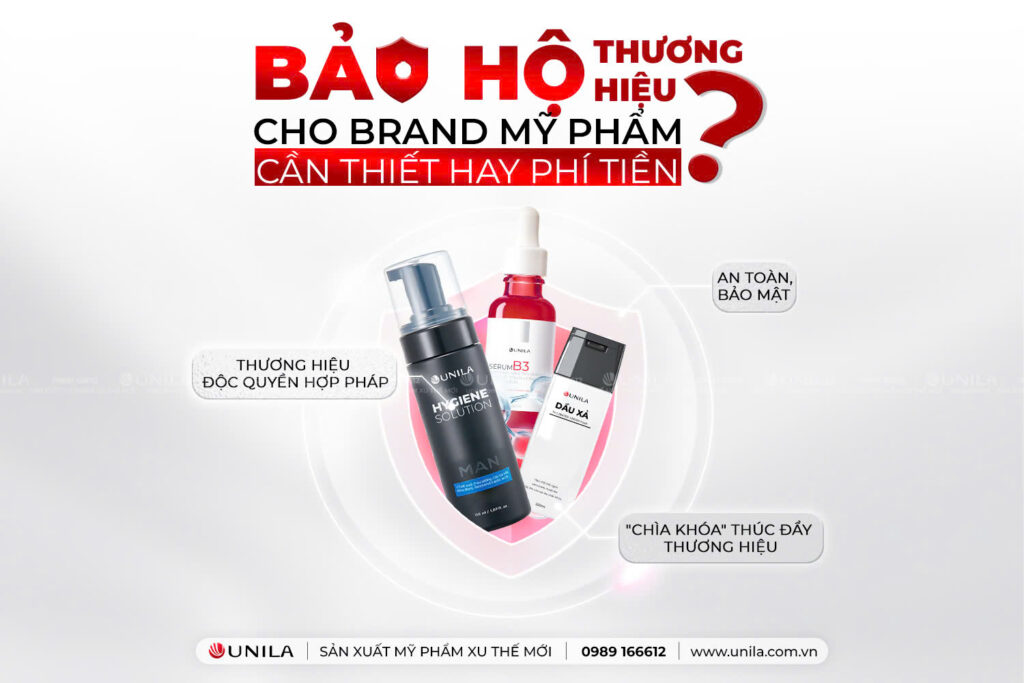 Bảo hộ thương hiệu mỹ phẩm - Nhà máy sản xuất mỹ phẩm UNILA