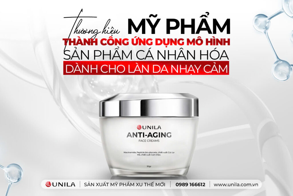 Mỹ phẩm dành cho làn da nhạy cảm, ứng dụng mô hình sản phẩm cá nhân hóa - UNILA Việt Nam