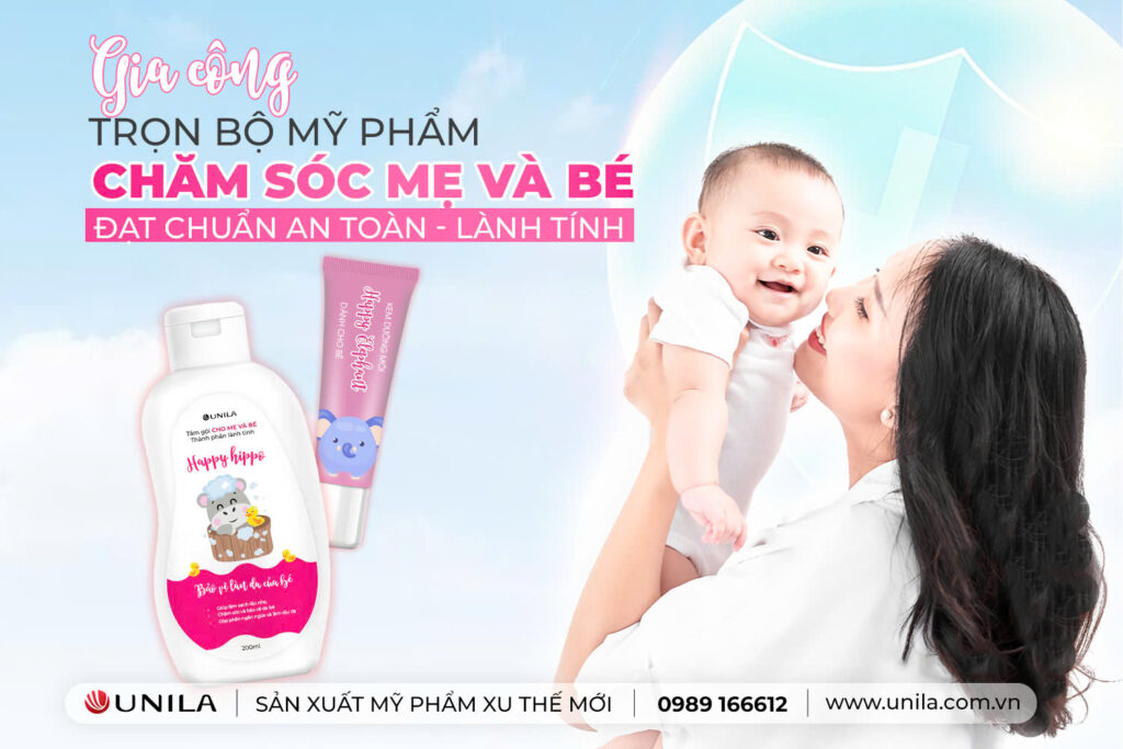 Sản phẩm mẹ và bé - Nhà máy sản xuất mỹ phẩm UNILA