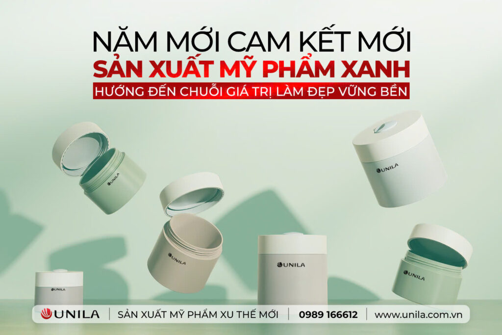 Sản xuất mỹ phẩm xanh - Nhà máy sản xuất mỹ phẩm UNILA